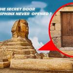 Why The Secret Door Of The Great Sphinx Is Never Opened
